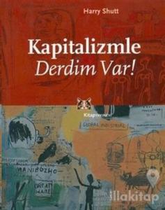 Kapitalizmle Derdim Var