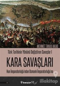 Kara Savaşları - Türk Tarihinin Yönünü Değiştiren Savaşlar 1