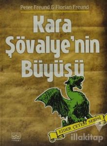 Kara Şövalye'nin Büyüsü (Ciltli)