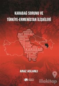 Karabağ Sorunu ve Türkiye - Ermenistan İlişkileri