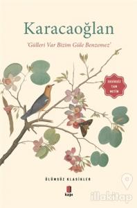 Karacaoğlan - Gülleri Var Bizim Güle Benzemez (Eksiksiz Tam Metin)