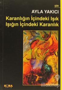 Karanlığın İçindeki Işık Işığın İçindeki Karanlık