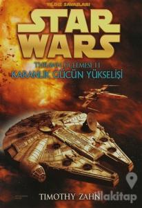 Karanlık Gücün Yükselişi - Yıldız Savaşları Star Wars Thrawn Üçlemesi 2