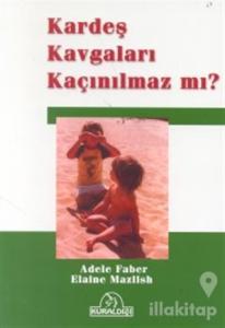Kardeş Kavgaları Kaçınılmaz mı?