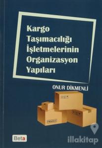 Kargo Taşımacılığı İşletmelerinin Organizasyon Yapıları