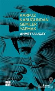 Karpuz Kabuğundan Gemiler Yapmak