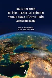 Kars Halkının Bilişim Teknolojilerinden Yararlanma Düzeylerinin Araştırılması