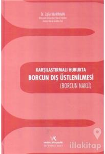 Karşılaştırmalı Hukukta Borcun Dış Üstlenilmesi (Ciltli)