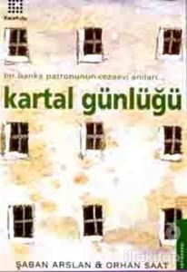 Kartal Günlüğü Bir Banka Patronunun Cezaevi Anıları...