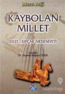 Kaybolan Millet (Deşt-i Kıpkaç Medeniyeti)
