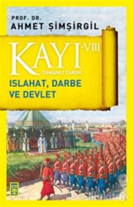 Kayı 8: Islahat Darbe ve Devlet