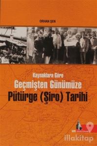 Kaynaklara Göre Geçmişten Günümüze Pütürge (Şiro) Tarihi