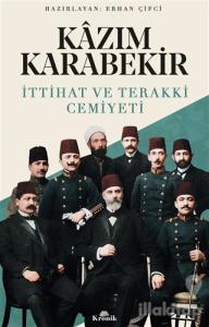 Kazım Karabekir - İttihat ve Terakki Cemiyeti