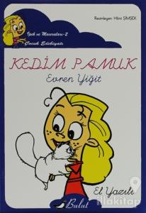 Kedim Pamuk (El Yazılı)