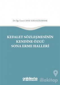 Kefalet Sözleşmesinin Kendine Özgü Sona Erme Halleri (Ciltli)