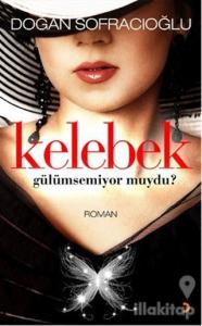 Kelebek Gülümsemiyor muydu?