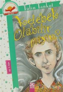 Kelebek Olabilir miyim?