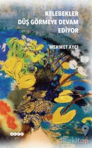 Kelebekler Düş Görmeye Devam Ediyor