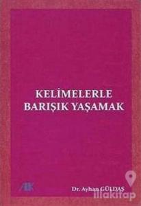 Kelimelerle Barışık Yaşamak
