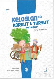 Keloğlan İle Korkut - Turgut Kardeşler