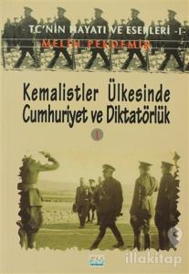Kemalistler Ülkesinde Cumhuriyet ve Diktatörlük 1