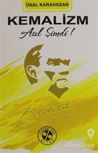 Kemalizm Asıl Şimdi!