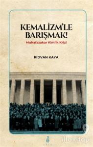 Kemalizm'le Barışmak!