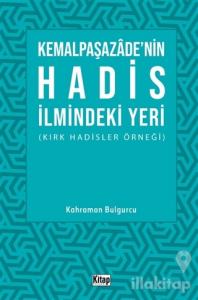 Kemalpaşazade'nin Hadis İlmindeki Yeri (Kırk Hadisler Örneği)