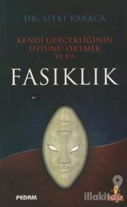 Kendi Gerçekliğinin Üstünü Örtmek Ya Da Fasıklık