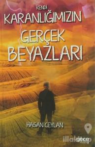 Kendi Karanlığımızın Gerçek Beyazları