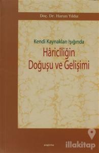 Kendi Kaynakları Işığında Hariciliğin Doğuşu ve Gelişimi