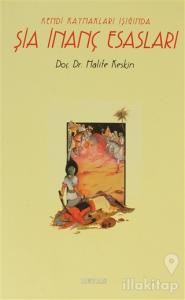 Kendi Kaynakları Işığında Şia İnanç Esasları