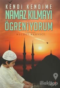 Kendi Kendime Namaz Kılmayı Öğreniyorum