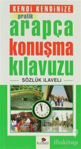 Kendi Kendinize Pratik Arapça Konuşma Kılavuzu