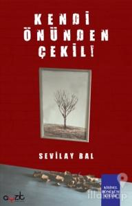 Kendi Önünden Çekil!