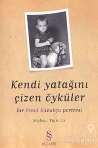 Kendi Yatağını Çizen Öyküler Bir Cemil Kavukçu Portresi