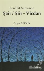 Kendilik Sürecinde Şair / Şiir - Vicdan