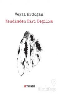 Kendimden Biri Değilim