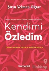 Kendimi Özledim: Çalışan Annenin Hayatta Kalma Kılavuzu
