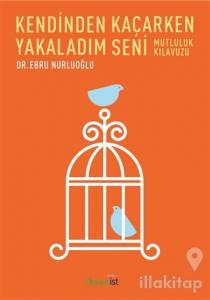 Kendinden Kaçarken Yakaladım Seni