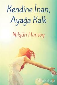 Kendine İnan, Ayağa Kalk