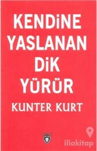 Kendine Yaslanan Dik Yürür