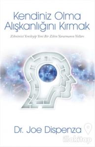 Kendiniz Olma Alışkanlığını Kırmak