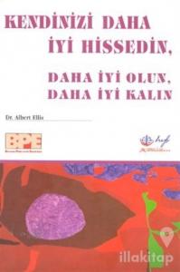 Kendinizi Daha İyi Hissedin, Daha İyi Olun, Daha İyi Kalın