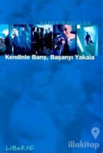 Kendinle Barış, Başarıyı Yakala