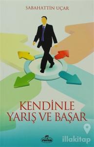 Kendinle Yarış ve Başar