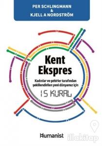 Kent Ekspres: Kadınların ve Şehirler Tarafından Şekillendirilen Yeni Dünyamız İçin 15 Kural