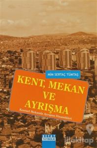 Kent, Mekan ve Ayrışma