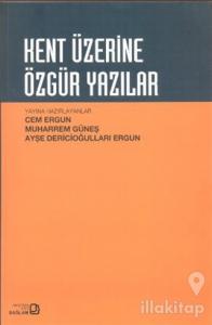Kent Üzerine Özgür Yazılar