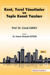 Kent, Yerel Yönetimler ve Toplu Konut Yazıları (Cilt 1)